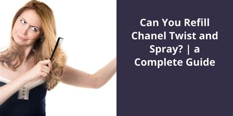 opening chanel refillable spray bottle|refill Chanel twist and spray.